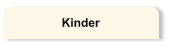 Kinder