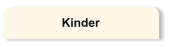Kinder